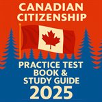 Canadian Citizenship Practice Test Book &amp; Study Guide