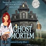 Ghost Mortem : A Cozy Mystery With A Ghostly Twist cover image