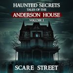 Tales of the Anderson House Volume 2 : Short Horror Stories Anthology cover image