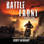 Battle Front: Attrition : A Post-apocalyptic Survival Thriller. America Falls cover image