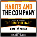 Habits and the Company - Based on the Teachings of the Power of Habit by Charles Duhigg cover image