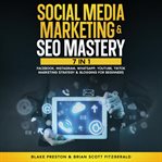 Social Media Marketing & SEO Mastery: 7 Book in 1 : Facebook, Instagram, Whatsapp, Youtube, Tik Tok Marketing Strategy & Blogging For Beginners cover image