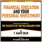 Financial Education and Your Personal Investment - Based on the Teachings of the Secrets of the Mill cover image