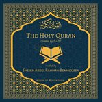 The Holy Quran - Sheikh Abdel Rahman Benmoussa cover image