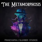 The Metamorphosis : Sleepy Story for Adults cover image