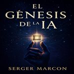 El Génesis de la IA cover image