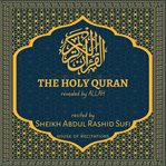 The Holy Quran - Sheikh Abdul Rashid Sufi cover image