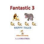 Fantastic 3 Happy Tales cover image