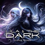 Lila & the Dark cover image