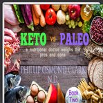 Keto vs Paleo : A Nutritional Doctor Weighs The Pros And Cons cover image