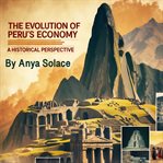The Evolution of Peru's Economy cover image