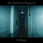 The Duplicity of Hargraves cover image