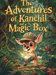 The Adventures of Kanchil and Magic Box cover image