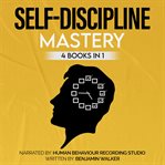 Self-Discipline Mastery 4 Books in 1 cover image