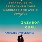 Forever Together: Strategies to Strengthen Your Marriage and Avoid Divorce cover image