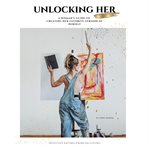 Unlocking Her: A Woman's Guide to Creating Her Favorite Version of Herself cover image