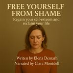 Free Yourself From Shame cover image