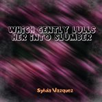Which Gently Lulls Her Into Slumber cover image