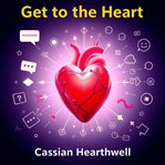 Get to the Heart of Your Message Secrets cover image