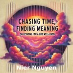 Chasing Time, Finding Meaning cover image