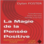 La Magie De La Pensée Positive cover image