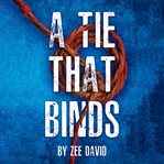 A Tie That Binds cover image