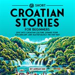 69 Short Croatian Stories for Beginners cover image