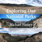 Exploring Our National Parks, Volume 3 cover image