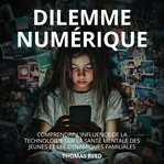 Dilemme Numérique: Comprendre L'influence De La Technologie Sur La Santé Mentale Des Jeunes Et L cover image