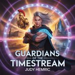 Guardians of the Timestream cover image