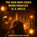 The Man Who Could Work Miracles cover image