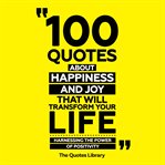 100 Quotes About Happiness and Joy That Will Transform Your Life cover image