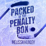 Packed in the Penalty Box cover image