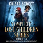 The Complete Lost Children Series : Books #1-6 cover image
