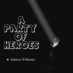 A Party of Heroes cover image