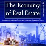 The Economy of Real Estate cover image
