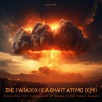 The Paradox of a Smart Atomic Bomb cover image