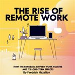 The Rise of Remote Work cover image