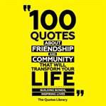 100 Quotes About Friendship and Community That Will Transform Your Life cover image