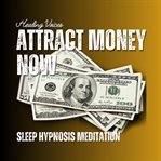 Attract Money Now Sleep Hypnosis Meditation cover image