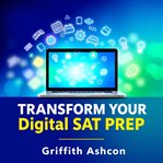 Transform Your Digital SAT Prep: Secrets for Instant Success cover image