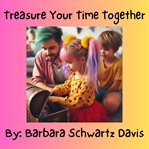 Treasure Your Time Together cover image