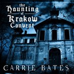 The Haunting of Krakow Convent cover image