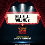 Kill Bill - Volume 2 - the Ultimate Trivia Collection cover image