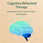 Cognitive Behavioral Therapy cover image