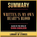 Summary - Written in My Own Heart's Blood cover image