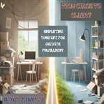 From Chaos to Clarity: Simplifying Your Life for Greater Fulfillment cover image
