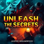 Unleash the Secrets: Your Fast Track to a Healthier, Happier Life cover image