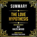 Summary - the Love Hypothesis cover image