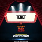 Tenet: The Ultimate Trivia Collection cover image